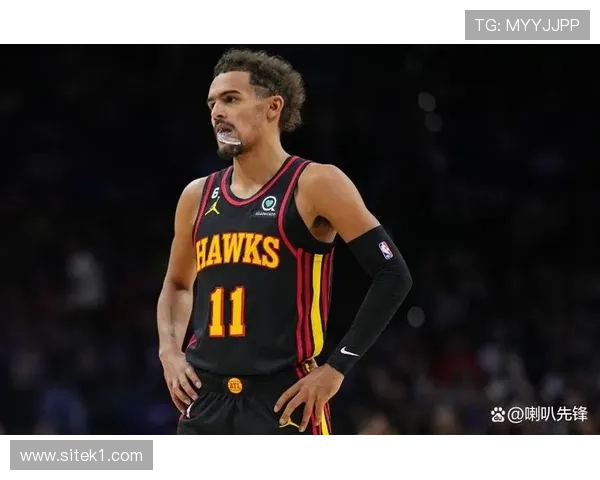 特雷·杨无球跑动增多，改变进攻结构提升关键回合效率